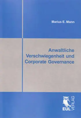 Mann |  Anwaltliche Verschwiegenheit und Corporate Governance | Buch |  Sack Fachmedien