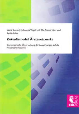 Gerardy / Vogel / Steinbrinker |  Zukunftsmodell Ärztenetzwerke | Buch |  Sack Fachmedien