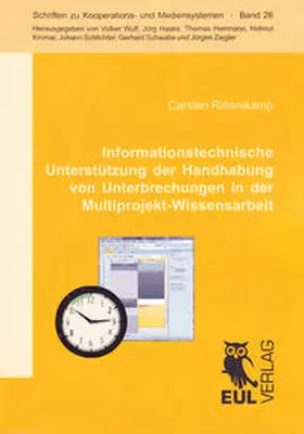 Ritterskamp |  Informationstechnische Unterstützung der Handhabung von Unterbrechungen in der Multiprojekt-Wissensarbeit | Buch |  Sack Fachmedien