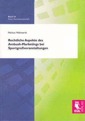 Wekwerth | Rechtliche Aspekte des Ambush-Marketings bei Sportgroßveranstaltungen | Buch | 978-3-89936-988-5 | sack.de