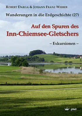 Darga |  Auf den Spuren des Inn-Chiemsee-Gletschers  Exkursionen | Buch |  Sack Fachmedien