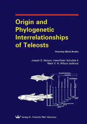 Nelson / Schultze / WILSON |  Origin and Phylogenetic Interrelationships of Teleosts | Buch |  Sack Fachmedien