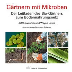 Lowenfels / Lewis |  Gärtnern mit Mikroben | Buch |  Sack Fachmedien