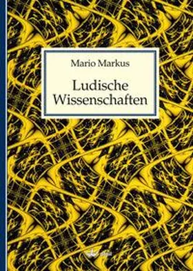 Markus |  Ludische Wissenschaften | Buch |  Sack Fachmedien
