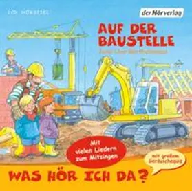 Bartholomäus |  Was hör ich da? Auf der Baustelle | Sonstiges |  Sack Fachmedien