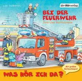 Bartholomäus |  Was hör ich da? Bei der Feuerwehr | Sonstiges |  Sack Fachmedien