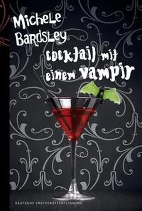 Bardsley |  Cocktail mit einem Vampir | Buch |  Sack Fachmedien