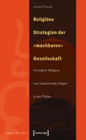 Tezcan |  Religiöse Strategien der »machbaren« Gesellschaft | Buch |  Sack Fachmedien