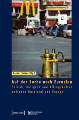 Kaiser | Auf der Suche nach Eurasien | Buch | 978-3-89942-131-6 | sack.de