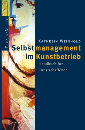 Weinhold |  Selbstmanagement im Kunstbetrieb | Buch |  Sack Fachmedien