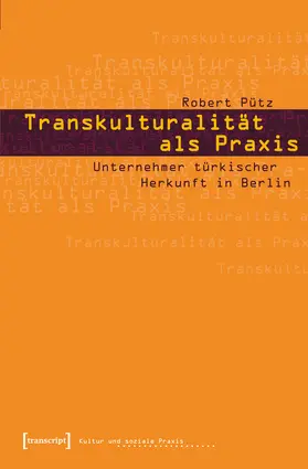 Pütz | Transkulturalität als Praxis | Buch | 978-3-89942-221-4 | www.sack.de