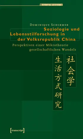 Schirmer |  Soziologie und Lebensstilforschung in der Volksrepublik China | Buch |  Sack Fachmedien