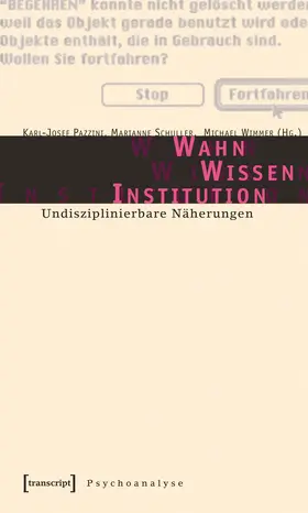 Pazzini / Schuller / Wimmer |  Wahn – Wissen – Institution | Buch |  Sack Fachmedien
