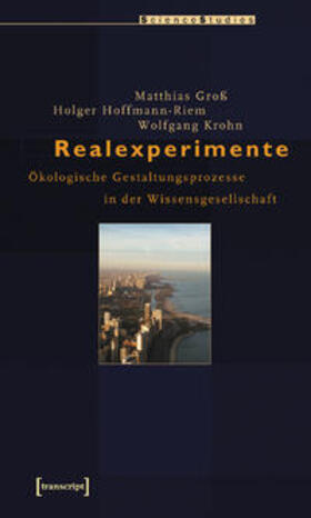 Groß / Hoffmann-Riem / Krohn |  Realexperimente | Buch |  Sack Fachmedien