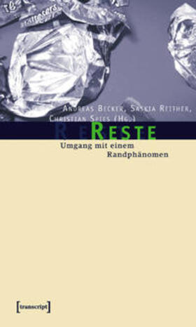 Becker / Reither / Spies | Reste | Buch | 978-3-89942-307-5 | sack.de