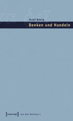 König / Gutmann / Weingarten |  Denken und Handeln | Buch |  Sack Fachmedien