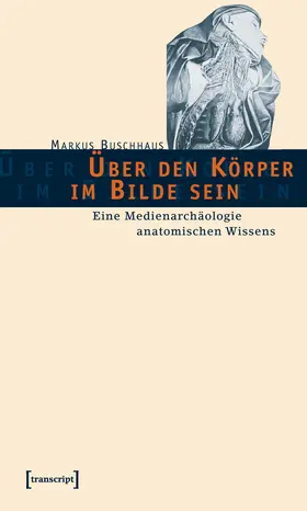Buschhaus | Über den Körper im Bilde sein | Buch | 978-3-89942-370-9 | www.sack.de
