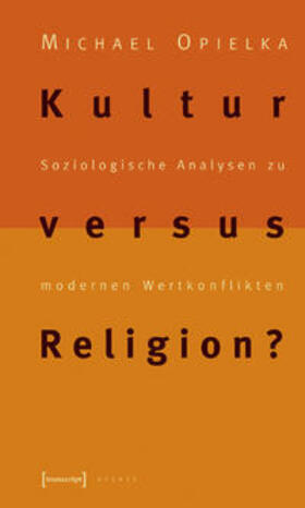 Opielka | Kultur versus Religion? | Buch | 978-3-89942-393-8 | sack.de