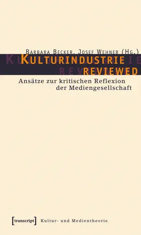 Becker / Becker (verst.) / Wehner | Kulturindustrie reviewed | Buch | 978-3-89942-430-0 | www.sack.de