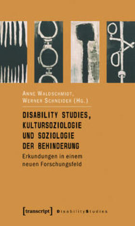 Waldschmidt / Schneider | Disability Studies, Kultursoziologie und Soziologie der Behinderung | Buch | 978-3-89942-486-7 | sack.de