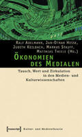 Adelmann / Hesse / Keilbach |  Ökonomien des Medialen | Buch |  Sack Fachmedien