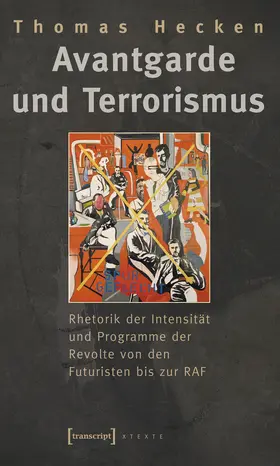 Hecken |  Avantgarde und Terrorismus | Buch |  Sack Fachmedien