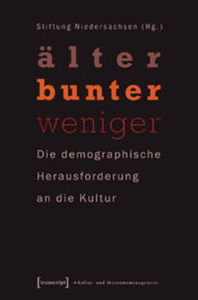Stiftung Niedersachsen | »älter - bunter - weniger« | Buch | 978-3-89942-505-5 | sack.de