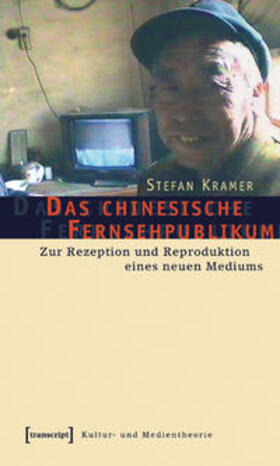 Kramer | Das chinesische Fernsehpublikum | Buch | 978-3-89942-526-0 | sack.de