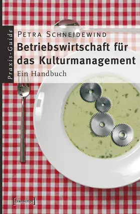 Schneidewind |  Betriebswirtschaft für das Kulturmanagement | Buch |  Sack Fachmedien