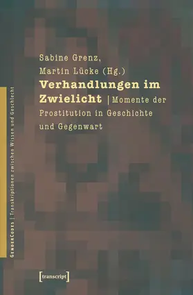 Grenz / Lücke |  Verhandlungen im Zwielicht | Buch |  Sack Fachmedien