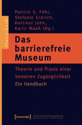Föhl / Erdrich / John | Das barrierefreie Museum | Buch | 978-3-89942-576-5 | sack.de