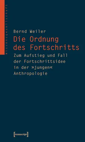Weiler |  Die Ordnung des Fortschritts | Buch |  Sack Fachmedien