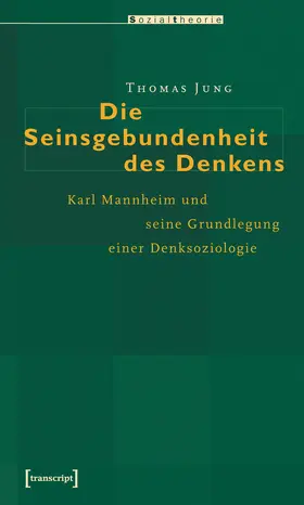 Jung |  Die Seinsgebundenheit des Denkens | Buch |  Sack Fachmedien