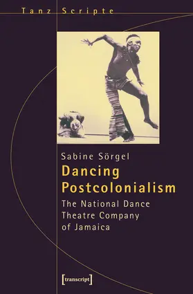 Sörgel |  Dancing Postcolonialism | Buch |  Sack Fachmedien