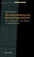 Potthast |  Die Bodenhaftung der Netzwerkgesellschaft | Buch |  Sack Fachmedien