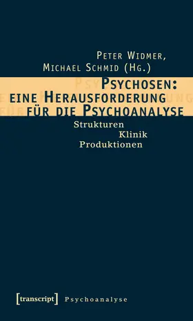 Widmer / Schmid | Psychosen: eine Herausforderung für die Psychoanalyse | Buch | 978-3-89942-661-8 | www.sack.de