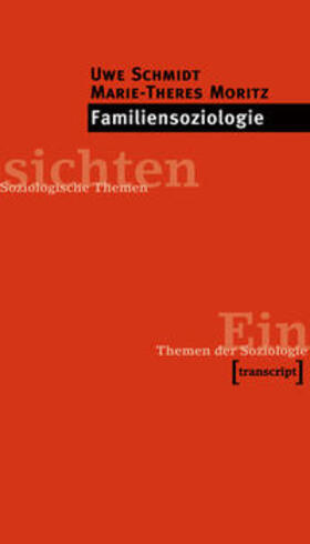 Schmidt / Moritz | Familiensoziologie | Buch | 978-3-89942-671-7 | sack.de