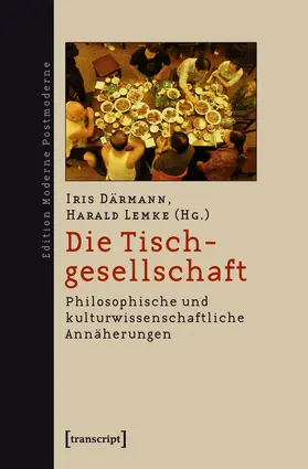 Därmann / Lemke |  Die Tischgesellschaft | Buch |  Sack Fachmedien