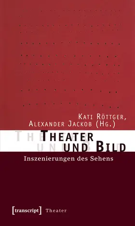 Röttger / Jackob |  Theater und Bild | Buch |  Sack Fachmedien