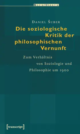 Suber |  Die soziologische Kritik der philosophischen Vernunft | Buch |  Sack Fachmedien