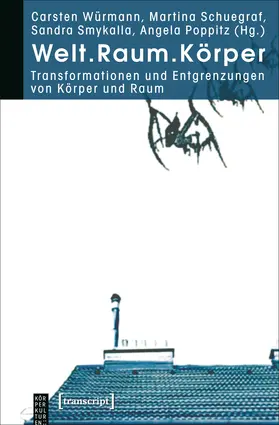 Würmann / Schuegraf / Smykalla |  Welt.Raum.Körper | Buch |  Sack Fachmedien