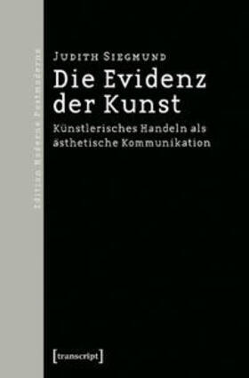 Siegmund | Die Evidenz der Kunst | Buch | 978-3-89942-788-2 | sack.de