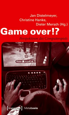 Distelmeyer / Hanke / Mersch |  Game over!? | Buch |  Sack Fachmedien