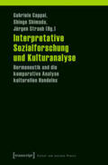 Cappai / Shimada / Straub |  Interpretative Sozialforschung und Kulturanalyse | Buch |  Sack Fachmedien