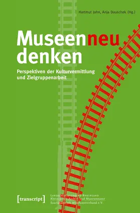 Dauschek / John |  Museen neu denken | Buch |  Sack Fachmedien