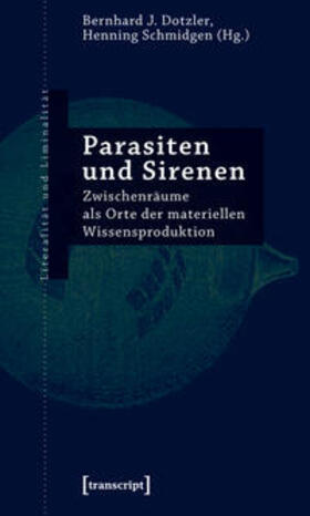 Dotzler / Schmidgen |  Parasiten und Sirenen | Buch |  Sack Fachmedien