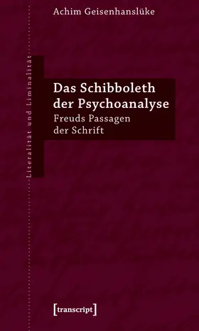 Geisenhanslüke | Das Schibboleth der Psychoanalyse | Buch | 978-3-89942-877-3 | sack.de