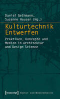 Gethmann / Hauser |  Kulturtechnik Entwerfen | Buch |  Sack Fachmedien