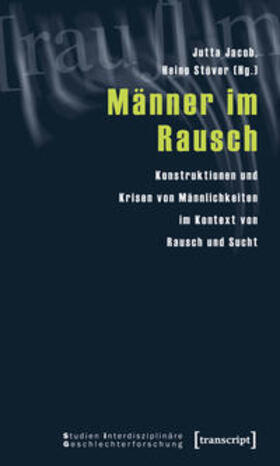 Jacob / Stöver | Männer im Rausch | Buch | 978-3-89942-933-6 | sack.de
