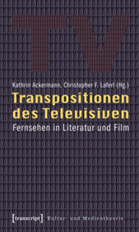 Ackermann / Laferl |  Transpositionen des Televisiven | Buch |  Sack Fachmedien